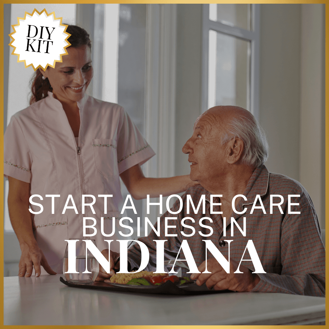 DIY Home Care Licensing Kit - Personal Care Agency in Indiana